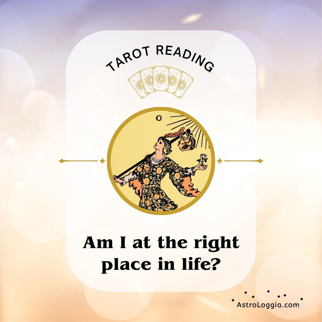 Tarot Reading: Am I at the Right Place in Life?