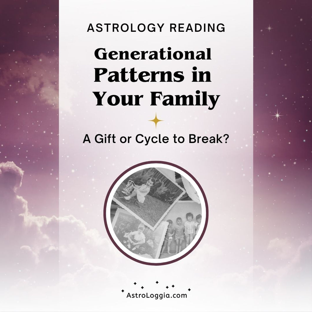 Astrology Consultation: Generational Patterns in Your Family