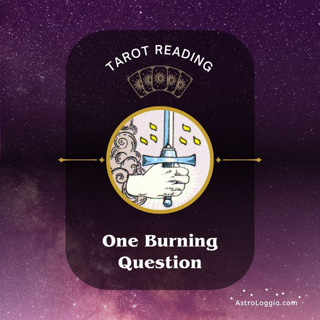 Tarot Reading:  One Burning Question